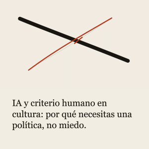 IA y criterio humano en gestión cultural